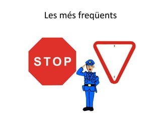 Les més freqüents
 