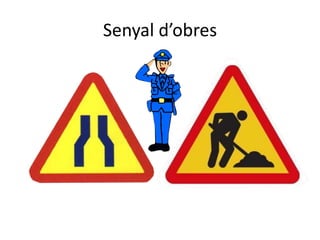 Senyal d’obres
 