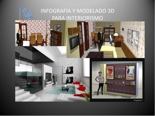 INFOGRAFÍA Y MODELADO 3D
PARA INTERIORISMO

 