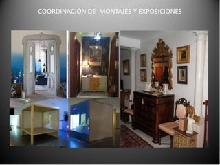 COORDINACIÓN DE MONTAJES Y EXPOSICIONES

 