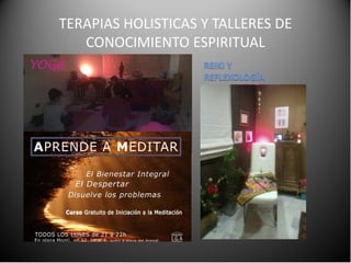 TERAPIAS HOLISTICAS Y TALLERES DE
CONOCIMIENTO ESPIRITUAL
REIKI Y
REFLEXOLOGÍA

 