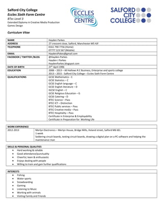 Salford City College
Eccles Sixth Form Centre
BTec Level 3
Extended Diploma in Creative Media Production
Games Design
Curr...