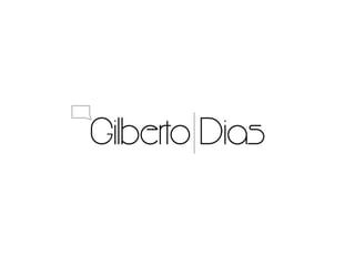 Gilberto Dias - Portfólio de Mídia Online e Social Media