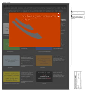 Trust Us Because Our
Partners Do
Logo Gallery Graphic
<3 OVERVIEW COPY> [Short tout on
the caliber of our partners with a
link to Partners Section of CV.com]
Lorem ipsum dolor sit amet,
consectetur adipiscing elit. Nulla a
sagittis sapien. Curabitur viverra
rutrum tellus, id aliquam ante eleifend
qui
Link to Partners section of CV.com
< 3 CAPTION> [One line about partners]
We Will Fit a Tailored
Solution to You
Flash Diagram
< 4 OVERVIEW COPY> [Summary
tout on services with link to
Professional Services section of
CV.com]
Lorem ipsum dolor sit amet,
consectetur adipiscing elit. Nulla a
sagittis sapien. Curabitur viverra
rutrum tellus, id aliquam ante eleifend
quis.
Link to Professional Services at
CV.com
< 4 Caption> [One line about tailoring]
Our Value to the CIO
White paper
< 5 OVERVIEW COPY> [Short tout
on value to CIO with link to a white
paper]
Lorem ipsum dolor sit amet,
consectetur adipiscing elit. Nulla a
sagittis sapien. Curabitur viverra
rutrum tellus, id aliquam ante eleifend
quis.
Link to White paper
Download this PDF
Our Contribution to
Business Value
Static Image
< 6 OVERVIEW COPY> [Short tout
on business value with link to Fast
Pass]
Lorem ipsum dolor sit amet,
consectetur adipiscing elit. Nulla a
sagittis sapien. Curabitur viverra
rutrum tellus, id aliquam ante eleifend
quis.
Link to Fast Pass on CV.com
< 6 CAPTION> [One line about image]
Our Solving Forward
Philosophy Ensures Your
Agility
Flash Diagram
< 8 OVERVIEW COPY> [short tout
on agility of Simpana]
Lorem ipsum dolor sit amet,
consectetur adipiscing elit. Nulla a
sagittis sapien. Curabitur viverra
rutrum tellus, id aliquam ante eleifend
quis.
Flash Diagram
We Think Across Years
and Projects
< 7 OVERVIEW COPY> [Short tout
on applicability across projects and
years with a link to software
overview on CV.com for more info]
Lorem ipsum dolor sit amet,
consectetur adipiscing elit. Nulla a
sagittis sapien. Curabitur viverra
rutrum tellus, id aliquam ante eleifend
quis.
link to software overview on CV.com
for more info
Flash Diagram
Who Trusts Us Video <2 OVERVIEW COPY> [Summary of
what this video will cover]
Lorem ipsum dolor sit amet,
consectetur adipiscing elit. Nulla a
sagittis sapien. Curabitur viverra
rutrum tellus, id aliquam ante eleifend
quis.
Click to Play
Share this page! f
< INTRO COPY >
Lorem ipsum dolor sit amet, consectetur adipiscing elit. Nulla
a sagittis sapien. Curabitur viverra rutrum tellus, id aliquam
ante eleifend quis.
A Solution as Unique as
Your Data and Information
Needs
Link to Head to Head
Competitive Content
< 7 OVERVIEW COPY> [Short tout
on applicability across projects and
years with a link to software
overview on CV.com for more info]
Lorem ipsum dolor sit amet,
consectetur adipiscing elit. Nulla a
sagittis sapien. Curabitur viverra
rutrum tellus, id aliquam ante eleifend
quis.
link to software overview on CV.com
for more info
< CAPTION > [One line about what they will ﬁnd.]
Client:CVProject:CV-853
PreparedBy:MWFVMAdvertising
Copyright2010Conﬁdential
CIOPage:TailoringDiagram1:Page6
SaveDate:SatOct292016
Tailoring Diagram 1
0:00 / 4:59
< FRAME 1 COPY >
You have a great business and it is
unique...
Flash opens in light box and is 720 x
480.
1
1
Concept is a building figure that is
made a perfect fit with professional
services
2
2
 