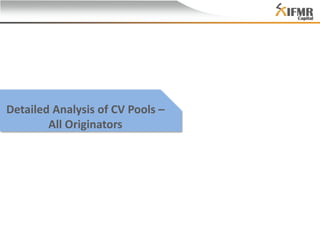 Detailed Analysis of CV Pools –
All Originators

 
