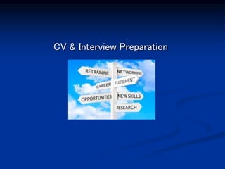 CV & Interview Preparation
 