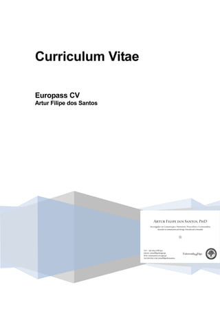 2015
Curriculum Vitae
Europass CV
Artur Filipe dos Santos
 