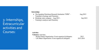 3- Internships,
Extracurricular
activities and
Courses:
 