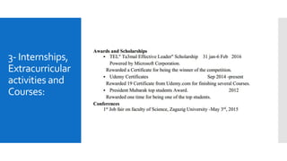 3- Internships,
Extracurricular
activities and
Courses:
 