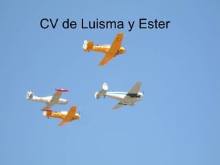 CV de Luisma y Ester 