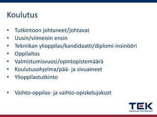 Koulutus
•
•
•
•
•
•
•

Tutkintoon johtaneet/johtavat
Uusin/viimeisin ensin
Tekniikan ylioppilas/kandidaatti/diplomi-insinööri
Oppilaitos
Valmistumisvuosi/opintopistemäärä
Koulutusohjelma/pää- ja sivuaineet
Ylioppilastutkinto

• Vaihto-oppilas- ja vaihto-opiskelujaksot

 