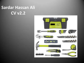 Sardar Hassan Ali
    CV v2.2
 