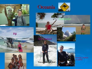 Oceanía Australia East Coast Haciendo amigos Buceando y nadando con delfines Fiji New Zealand Australia “ Esto es demasiado fácil…” 