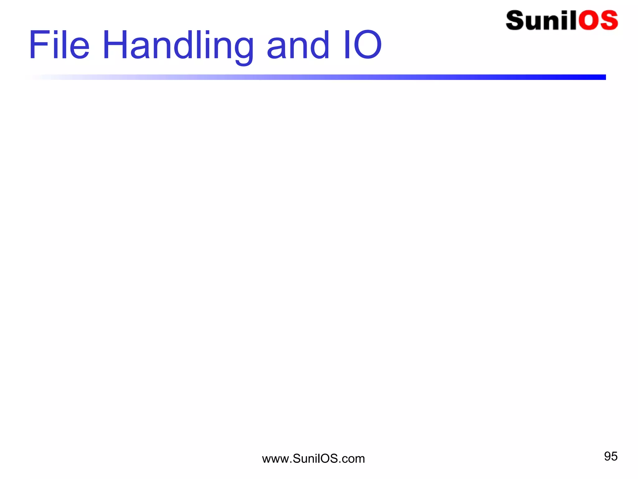 File Handling and IO
www.SunilOS.com 95
 