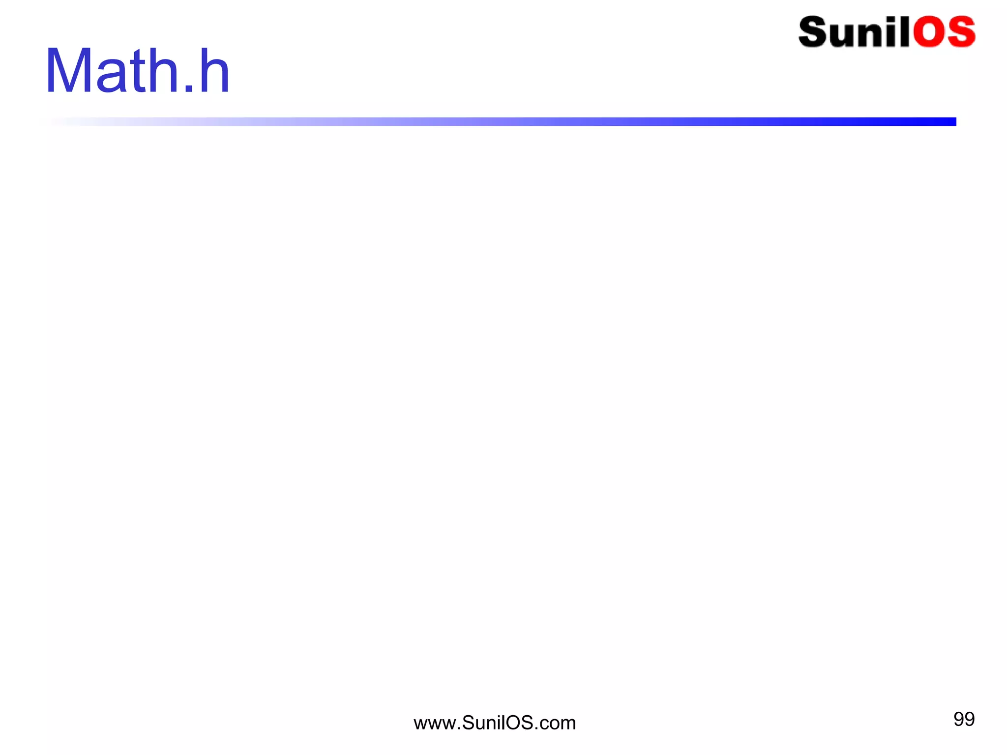 Math.h
www.SunilOS.com 99
 