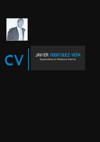 JAVIER RODRÍGUEZ-VERA
             Especialista en Medicina Interna




0|Página
 