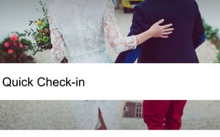 Quick Check-in
 