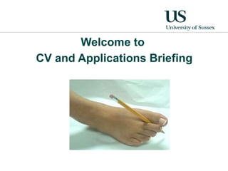 Welcome to  CV and Applications Briefing 