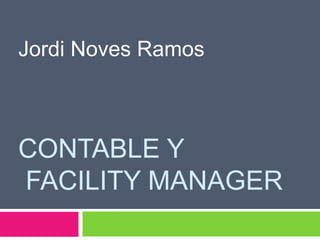 Jordi Noves Ramos Contable yfacility manager 