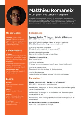 Matthieu Romaneix
Ui Designer - Web Designer - Graphiste
Expériences :
Formation :
Refonte du site Fréquence Médicale et d...
