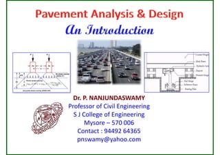Dr. P. NANJUNDASWAMY
Professor of Civil Engineering
S J College of Engineering
Mysore – 570 006
Contact : 94492 64365
pnswamy@yahoo.com
 