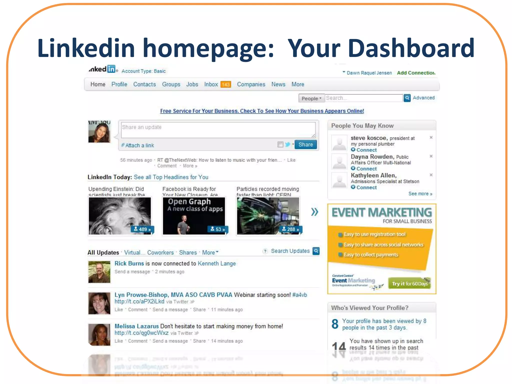 Linkedin homepage: Your Dashboard
 