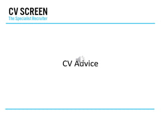 CV Advice
 