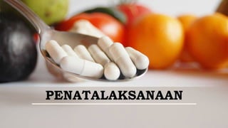 PENATALAKSANAAN
 