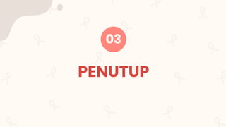 03
PENUTUP
 