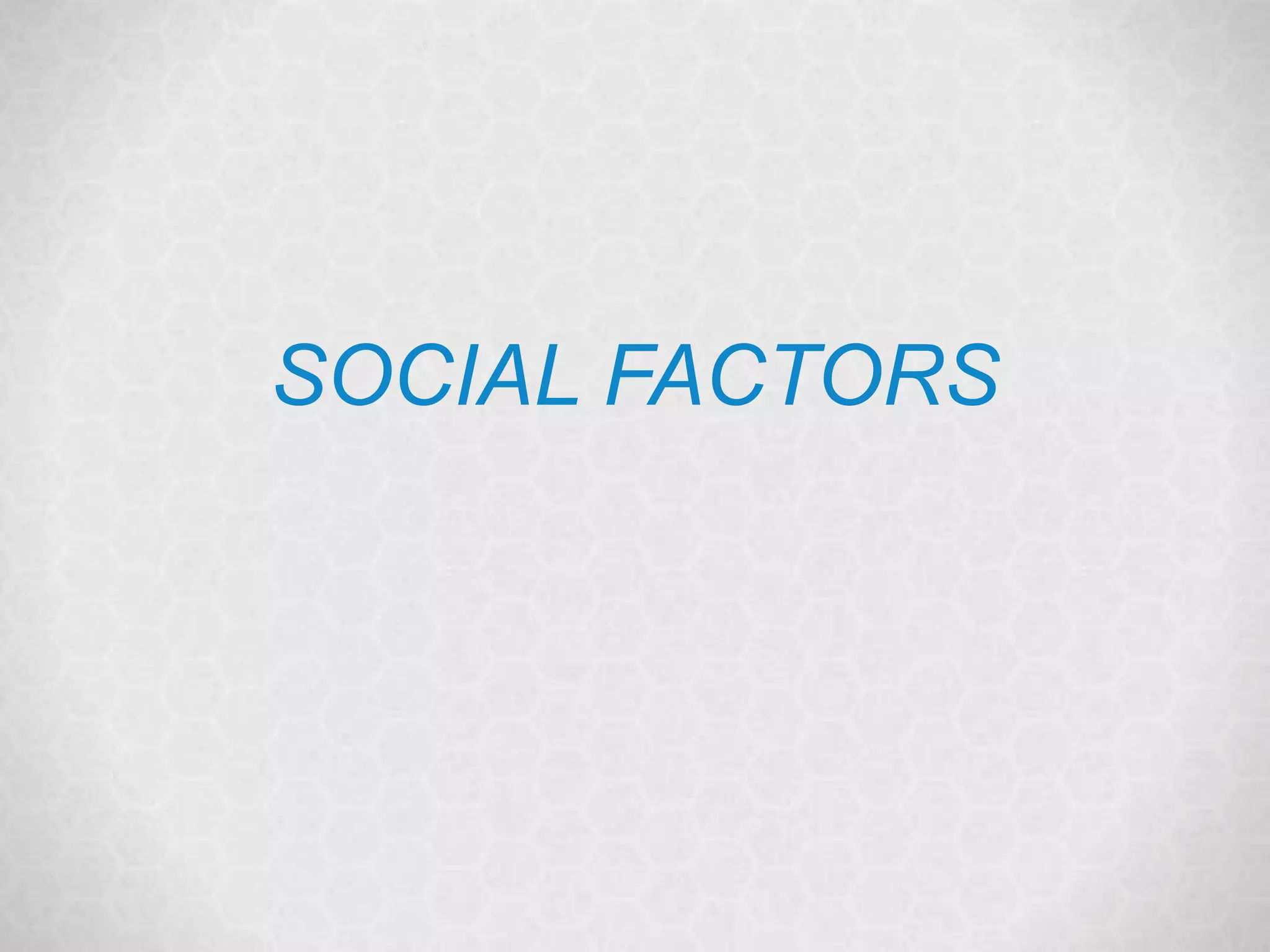 @janetdmiller | @marketingmojo | marketing-mojo.com
SOCIAL FACTORS
 