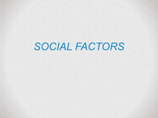 @janetdmiller | @marketingmojo | marketing-mojo.com
SOCIAL FACTORS
 