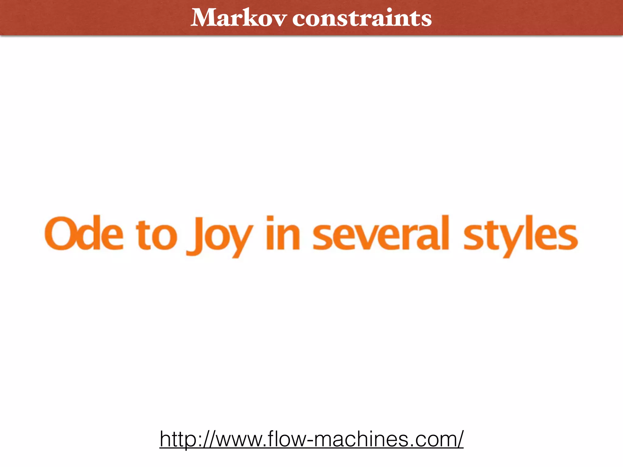 Markov constraints
http://www.ﬂow-machines.com/
 