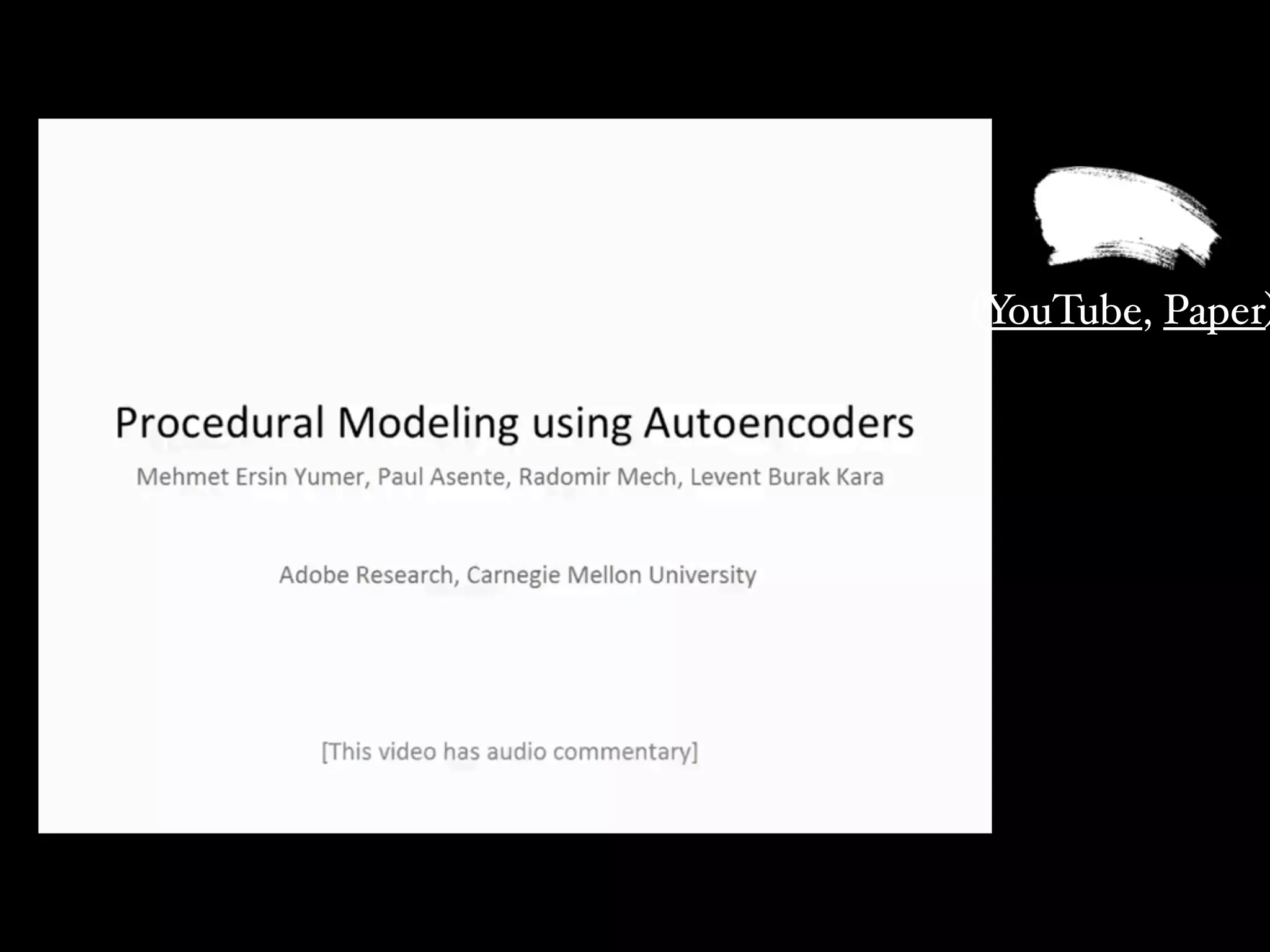 Creative AI > a “brush” > rapid experimentation
(YouTube, Paper)
 