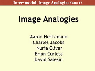 Inter-modal: Image Analogies (2001)
 