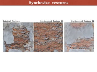 Synthesize textures
 