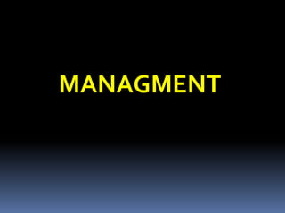 MANAGMENT
 