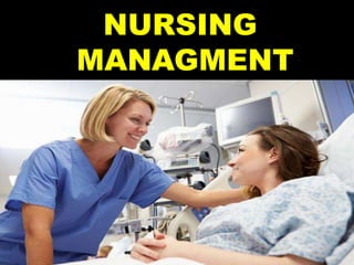 NURSING
MANAGMENT
 