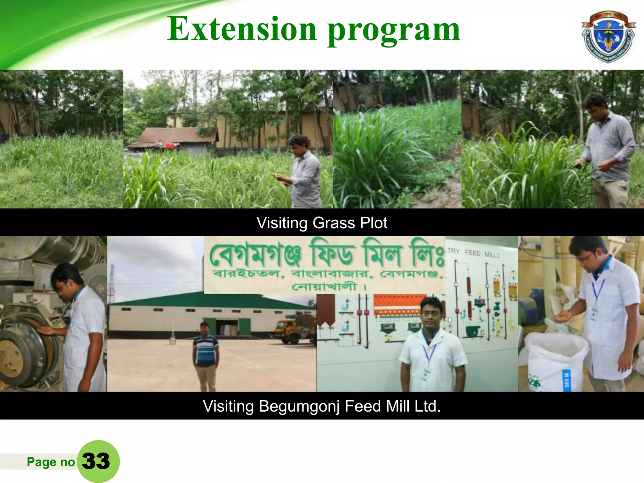 Page no
Extension program
Visiting Grass Plot
Visiting Begumgonj Feed Mill Ltd.
33
 