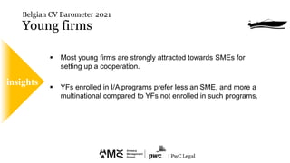  Most young firms are strongly attracted towards SMEs for
setting up a cooperation.
 YFs enrolled in I/A programs prefer...