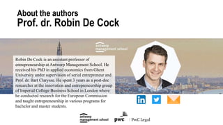 About the authors
Prof. dr. Robin De Cock
Robin De Cock is an assistant professor of
entrepreneurship at Antwerp Managemen...