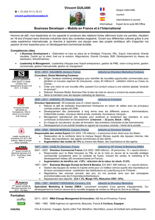 Isabelle Villeneuve
I.A.E. – Celsa
Anglais courant
tel : 06 61 86 41 14
email : i.villeneuve@free.fr
RESPONSABLE DE PROJET COMMUNICATION / R.S.E.
§ 10 ans d'expérience en qualité de responsable de projets (communication - études marketing)
§ 2 mémoires de recherche sur les représentations des identité féminines et masculines
DIPLOMES
§ 2002 Master 2 en administration des entreprises (ex-CAAE) - Mention assez bien - IAE d’Aix-en-Provence
§ 1997 DEA en information et communication - Mention bien - Celsa – Université Paris-Sorbonne
Mémoire de recherche sur la représentation des rôles féminins et masculins dans la publicité
§ 1996 Maîtrise de psychologie sociale – Mention bien - Université Paris X – Nanterre
Mémoire sur la construction du schéma de soi, disparités garçons/filles
EXPERIENCE PROFESSIONNELLE
2002-2013 Responsable de projets, conseil en communication
Réalisation d’études qualitatives pour les instituts de conseil BVA, Ipsos, TNS-Sofres, LH2, H2O,
Extensia, Sorgem et pour les entreprises Suzanne aux Bains et Décathlon.
Développement d’une activité, construction de collaboration solide et durable (plus de 10 ans avec certaines
équipes), accompagnement de nouveaux projets.
Animation de réunions, réalisation d'entretiens, écoute active, analyse de discours, rédaction des présentations.
Exemples d’actions réalisées :
§ Compréhension des pratiques et usages des urgences médicales (ARS - ex-URCAM - Midi-Pyrénnées),
§ Réalisation de bilans d’image de marque (Crédit Agricole, M6 mobile),
§ Diagnostic des leviers de succès d’une politique commerciale et/ou de communication (Comité Catholique contre
la Faim et pour le Développement, Société Générale, Crédit Agricole).
§ Définition des traits identitaire d’une nouvelle marque de cosmétique (Suzanne aux Bains),
§ Construction d’une typologie de publics (Opéra de Paris),
§ Création de la page Facebook d’un héros de littérature jeunesse en faveur de la préservation de
l’environnement (Elémi et l’Odyssée de éléments par Philippe Wolff)
1999 - 2001 Chef de projets senior - Théma (Conseil et études en communication)
Management de projets : prise de brief, budgétisation, sélection des intervenants extérieurs, définition des profils
types de publics, briefing des enquêteurs, animation des réunions, rédaction des synthèses, présentations client.
Exemples d’actions réalisées :
§ Définition des critères de développement de gamme (LU-Danone),
§ Analyse des éléments de succès et d’échec d’une campagne de communication (Orangina),
§ Harmonisation du discours de marque et de sa cohérence (Taillefine LU-Danone.
1998 - 1999 Chargée d’études junior - WSA (Conseil et études en communication)
Coordination des différents intervenants, rédaction des questionnaires, interviews, analyse des résultats.
Exemples : tests de dégustation de nouveaux produits pour Nestlé, analyse des modes de lecture pour Bayard.
1993 - 1997 Assistante du Président Directeur Général - Altadis (industrie du tabac, ex-Seita)
(Poste à temps partiel en paralèlle de la reprise de mon cursus universitaire)
Interface avec le comité de direction, les membres du conseil d'administration, les partenaires sociaux, les contacts
institutionnels (ministères, Elysée, médias, homologues internationaux…).
1991 – 1993 Coordinatrice internationale - BBDP (agence de publicité)
Poste à 80% en anglais
Coordination et suivi de production de la campagne internationale TAG-Heuer dans 20 pays : édition du matériel et
des outils de communication.
 