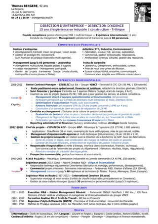 Contact : IAE AIX ALUMNI - Chemin de la Quille - Puyricard - CS 30063 - 13090 Aix-en-Provence
Tél : 04 42 28 08 66 - Email : dg@iaeaixalumni.org
Jean DELORI
+33 7 77 07 24 91
jdelori@sfr.fr
Directeur de PME / Directeur de projets industriels Internationaux.
MBA Change & Innovation + Ingénieur en électronique.
15 ans d'expérience – Industrie électronique / Industrie du Meuble en B2B / Management
d'usine de production / projets internationaux. 2 ans d'expatriation au Mexique.
Management jusqu'à 120 personnes / CA 10 M€
Mobilité France – International
9
Denys POULET
06 98 35 81 94
denyspoulet@netcourrier.com
Direction de filiale/BU, finance, industries agro/sciences du vivant, international
Ingénieur agronome Montpellier SupAgro + Executive MBA Change & Innovation
16 ans d'expérience – Services, espaces verts, agroalimentaire, organisations internationales
Jusqu’à 50 personnes / CA 4 M€
Mobilité recherchée : France
10
Mariam EPREMIAN
06 62 39 77 63
meprmeian@gmail.com
Consultante Communication et Conduite du changement
Master 2 Management de la Communication d’Entreprise et Conduite du Changement
18 ans d’expérience Etranger et France dans la gestion des projets transverses
Réorientation vers le pilotage des projets Communication et Conduite du changement
Mobilité recherchée : France (PACA)
11
Christophe ROBINET
06 76 48 84 70
robinet.christophe@yahoo.fr
Consultant Analyste Marché / Directeur Marketing
Double formation scientifique et managériale (UTC + MBA)
16 ans d’expérience sur marchés internationaux en haute technologie à des postes
marketing opérationnel et marketing stratégique
Auteur d'un livre (en préparation) sur les Commercial Due Diligence
Mobilité recherchée : Europe, USA, CAN
12
 