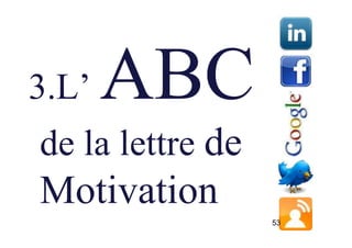3.L’
de la lettre de
Motivation
                  53
 