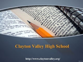 Clayton Valley High SchoolClayton Valley High School
http://www.claytonvalley.org/
 