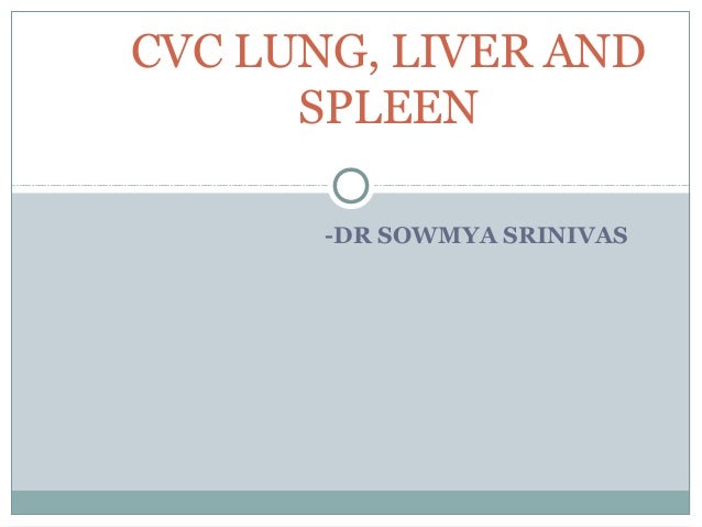 Cvc Lung Liver And Spleen