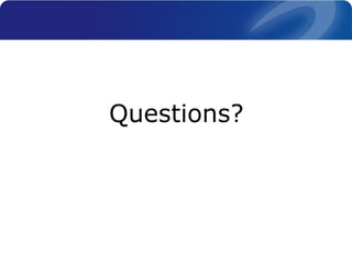 Questions?
 