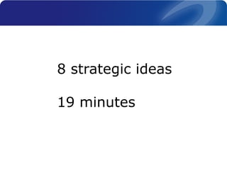 8 strategic ideas
19 minutes
 