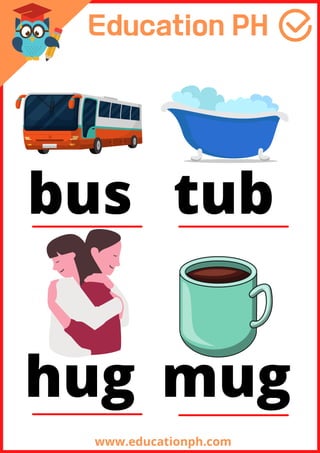 www.educationph.com
bus tub
hug mug
 