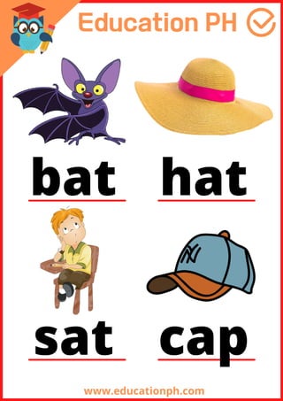 www.educationph.com
bat hat
sat cap
 