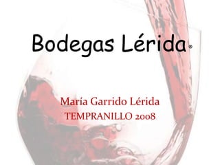 Bodegas Lérida ®

  María Garrido Lérida
   TEMPRANILLO 2008
 